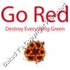 Go Red Destroy Green