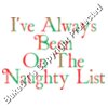 I ve Always Been on the naughty list